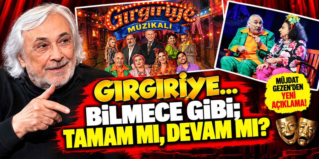 GIRGIRİYE MÜZİKALİ DEVAM EDECEK Mİ?